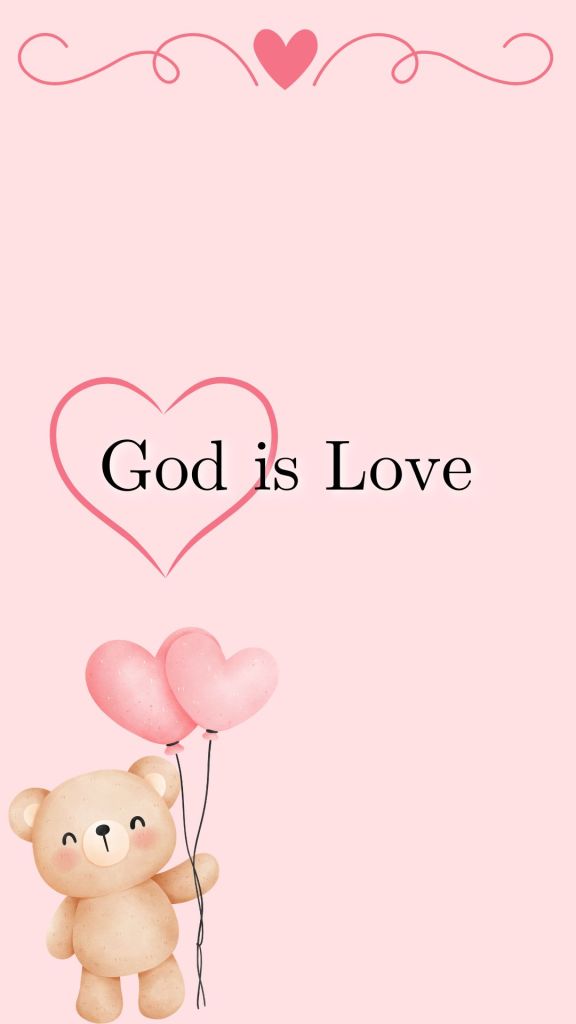 bear with heart balloons saying God is love